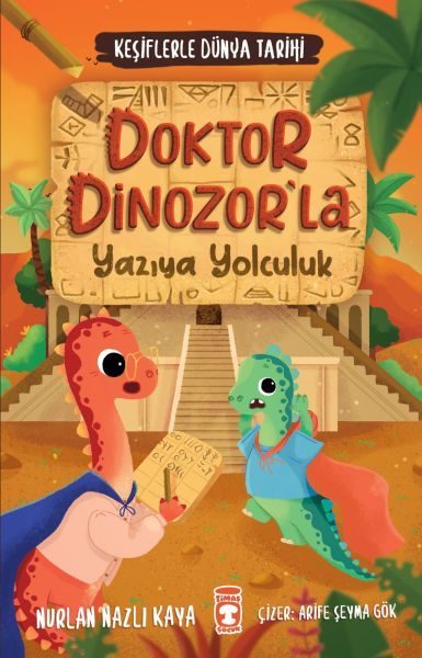 Doktor Dinozorla Yazıya Yolculuk - Keşiflerle Dünya Tarihi 2  (4022)