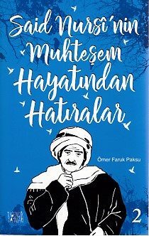 Said Nursi'nin Muhteşem Hayatından Hatıralar 2  (4022)