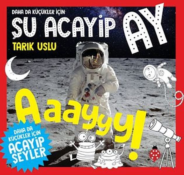 Daha Da Küçükler İçin Şu Acayip Ay  (4022)