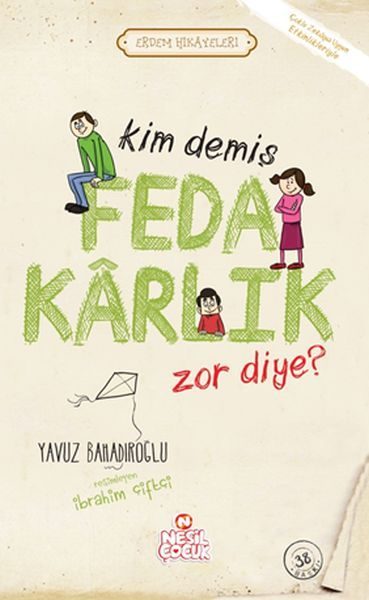 Kim Demiş Fedakarlık Zor Diye / Erdem Hikayeleri  (4022)