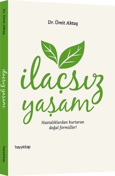 İlaçsız Yaşam  Hastalıklardan Kurtaran Doğal Formüller!  (4022)