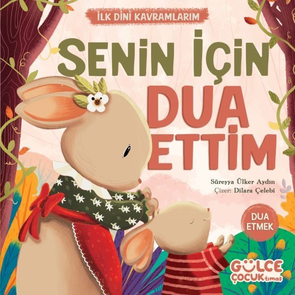 Senin İçin Dua Ettim - İlk Dini Kavramlarım (Dua Etme)  (4022)