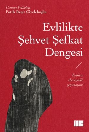 Evlilikte Şehvet Şefkat Dengesi  (4022)