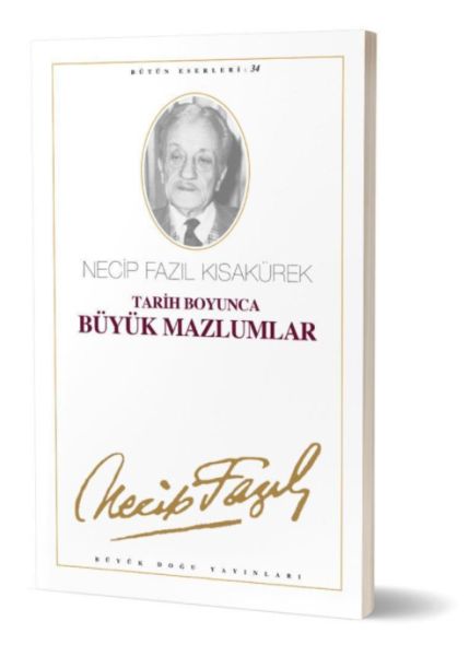 Tarih Boyunca Büyük Mazlumlar Necip Fazıl Bütün Eserleri Cilt: 28  (4022)